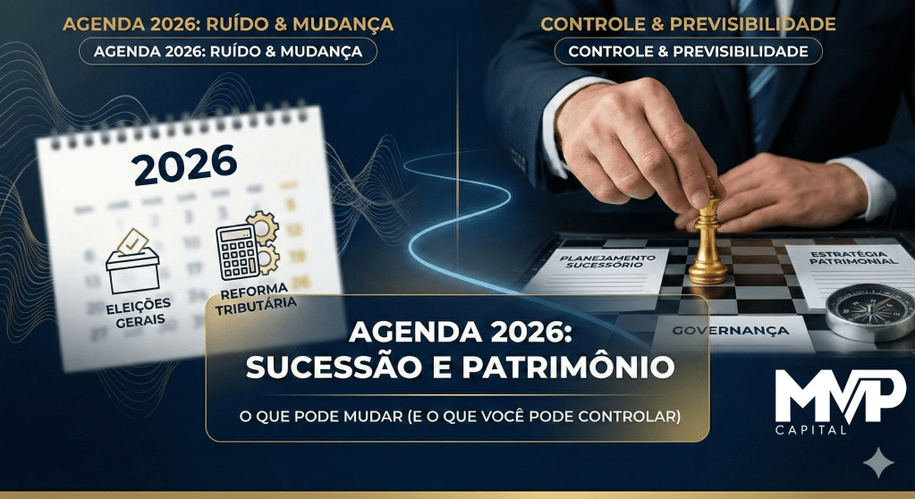 Agenda 2026: o que pode mudar (e o que você pode controlar) em sucessão e&nbsp;patrimônio